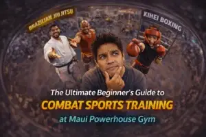 Ultimate guide to combat sports training at Maui Powerhouse Gym
